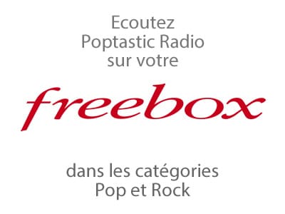 Écouter Poptastic Radio sur Freebox Revolution