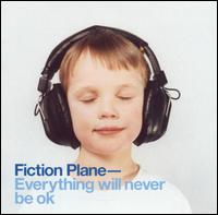 Fiction Plane - Everything Will Never Be OK (2003)