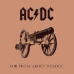 AC/DC For Those About To Rock