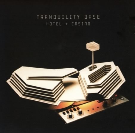 Arctic Monkeys - Tranquility Base Hotel + Casino