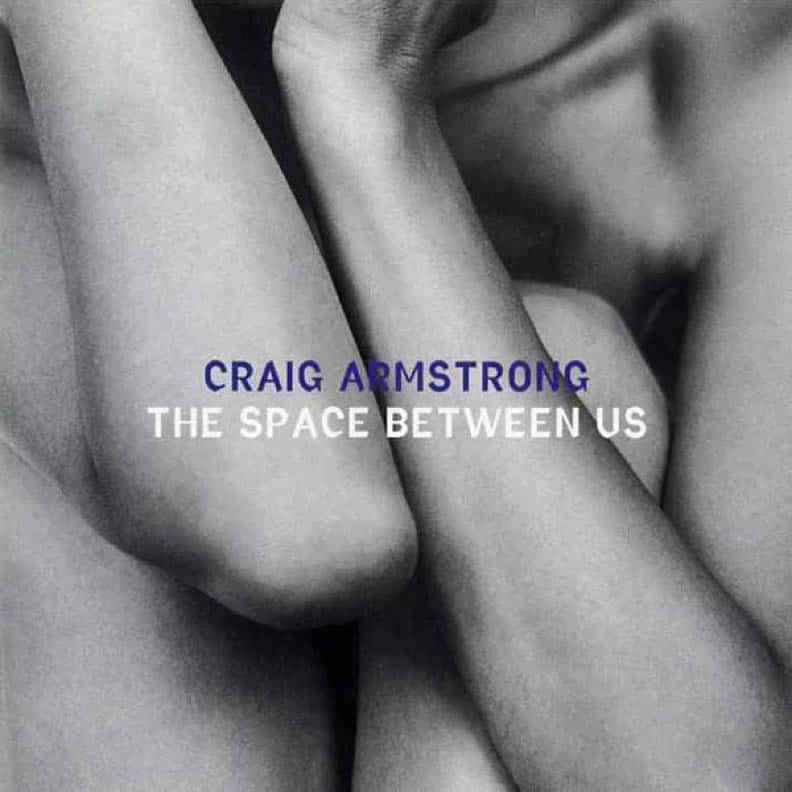 Craig Armstrong - The space between us