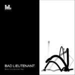 Bad Lieutenant - Never cry another tear