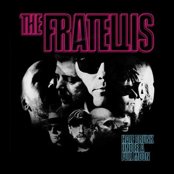 The Fratellis single Half Drunk Under A Full Moon