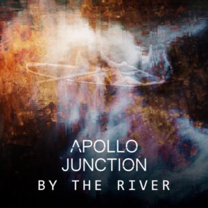 Apollo Junction - By The River