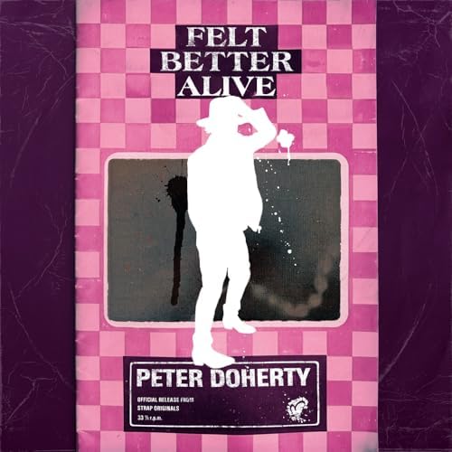 pete doherty – felt better alive